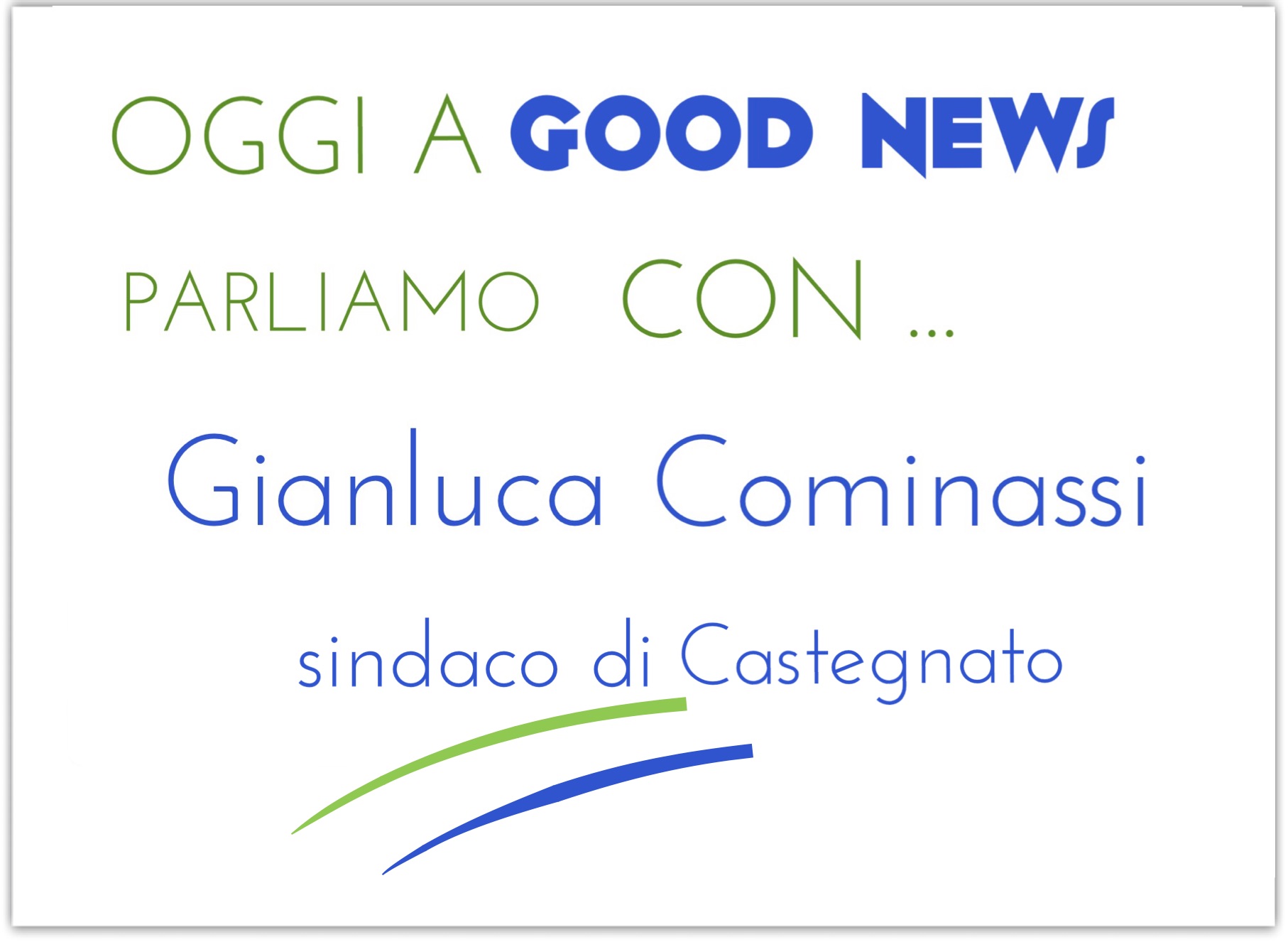 Good News – Incontriamo il sindaco di Castegnato