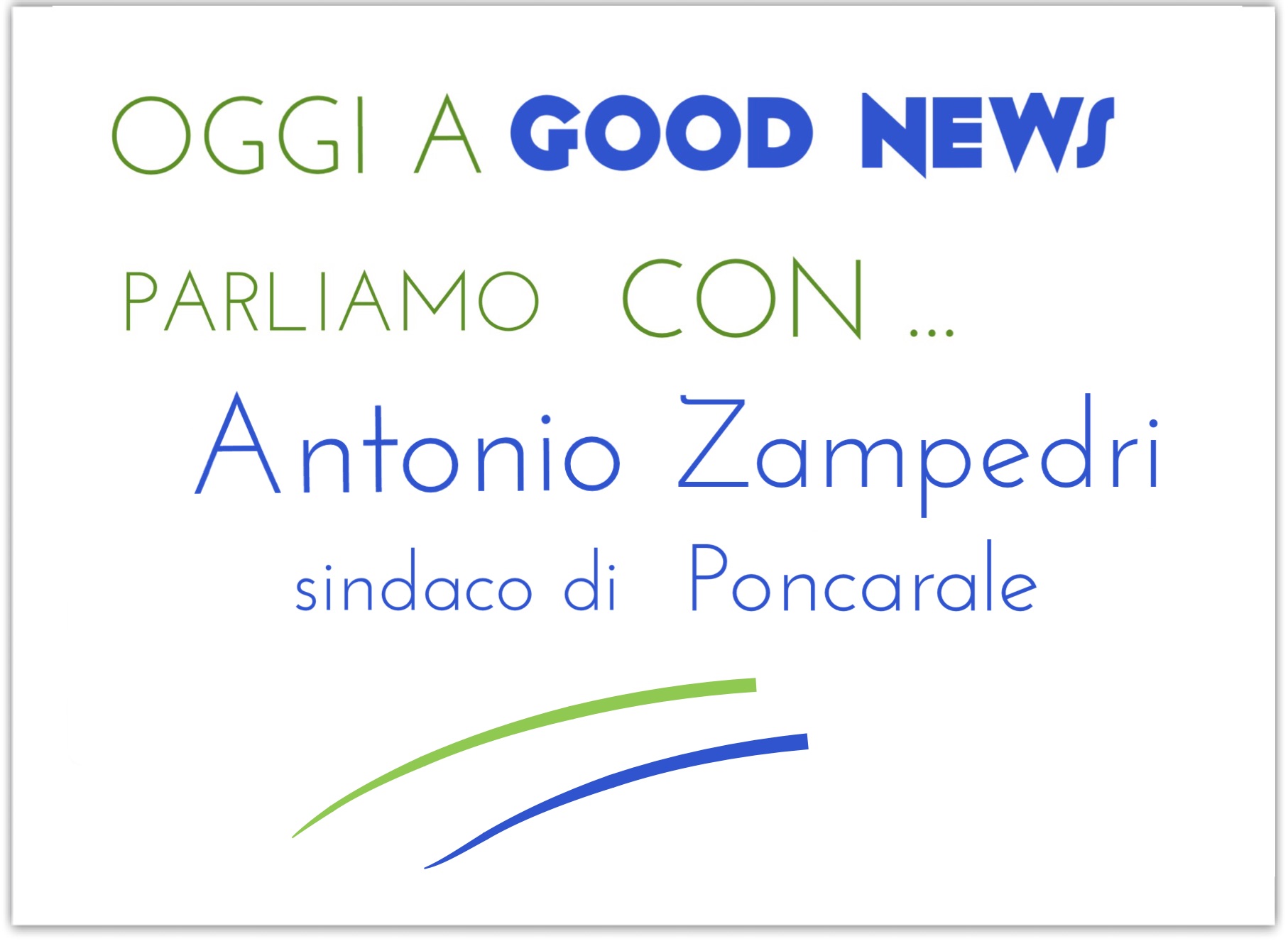 Good News – Incontriamo il sindaco di Poncarale
